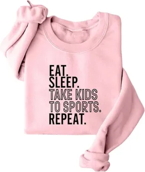 Fleece Pullover Eat Sleep Take Kids to Sports Repeat Sweatshirt Funny Saying Shirts Letter Graphic Sweater