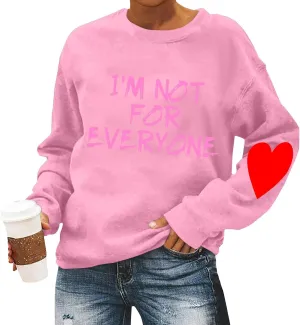 Im Not For Everyone Sweatshirt,Women'S Casual Fashion Valentine'S Day Print Long Sleeve O-Neck Sweatshirts Pullover Top