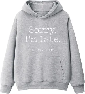 Mzkdieey Sorry I'm Late I Saw A Dog Hoodies Women's Letter Print Long Sleeve Sweatshirt Teen Girls Cute Y2k Top Fall Clothes