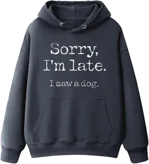 Mzkdieey Sorry I'm Late I Saw A Dog Hoodies Women's Letter Print Long Sleeve Sweatshirt Teen Girls Cute Y2k Top Fall Clothes